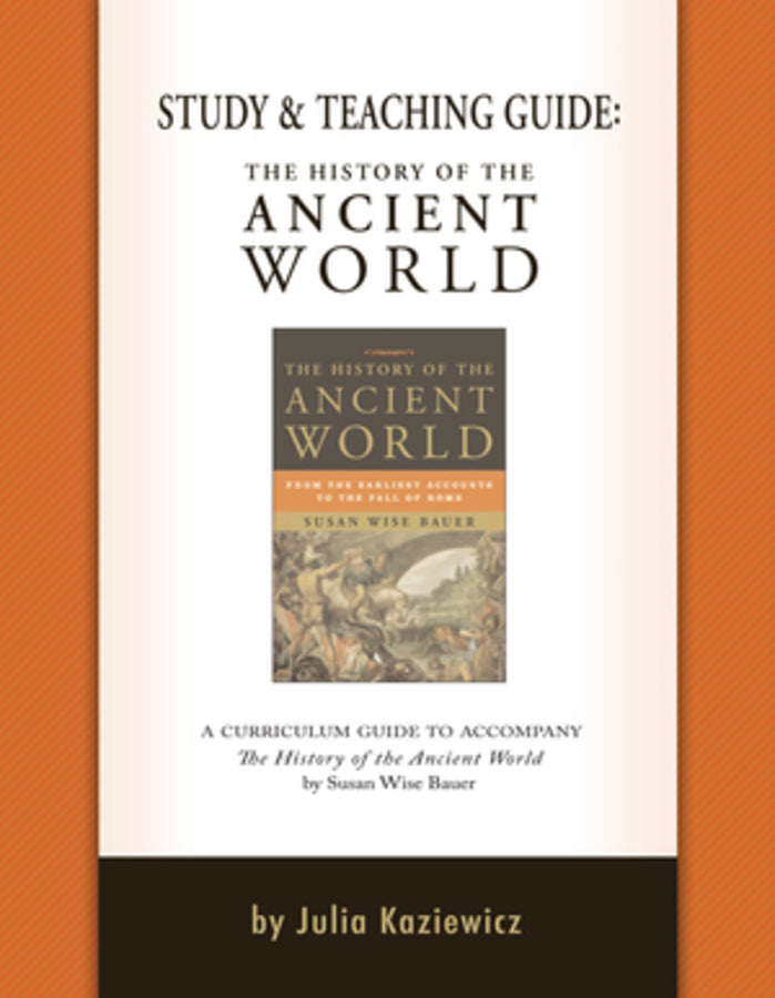 Study and Teaching Guide: The History of the Ancient World: A curriculum guide to accompany The History of the Ancient World cover