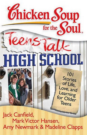 Chicken Soup for the Soul: Teens Talk High School cover