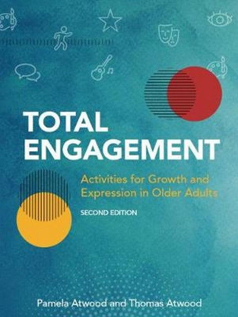 Total Engagement: Activities for Growth and Expression in Older Adults