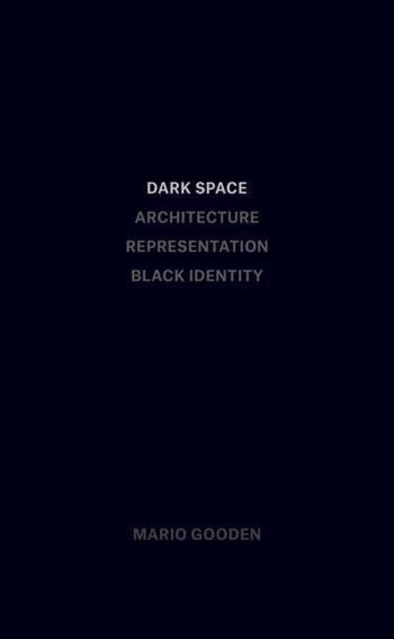 Dark Space: Architecture, Representation, Black Identity cover