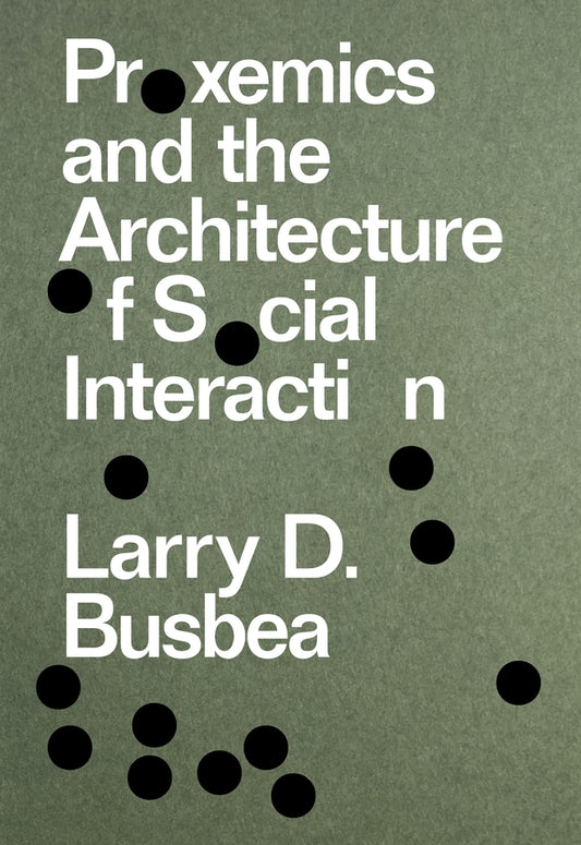 Proxemics and the Architecture of Social Interaction cover