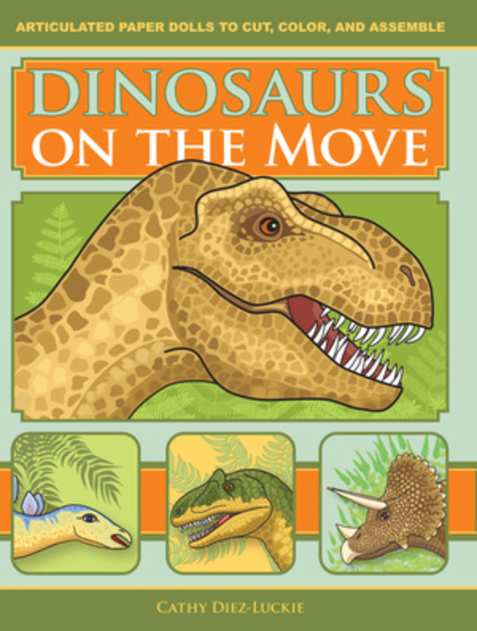 Dinosaurs on the Move: Articulated Paper Dolls to Cut, Color, and Assemble, Second Edition (Second Edition, Revised) cover