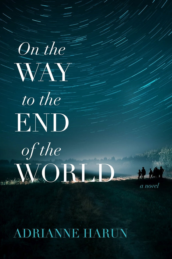 On the Way to the End of the World: A Novel cover