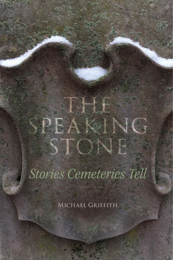 The Speaking Stone: Stories Cemeteries Tell cover
