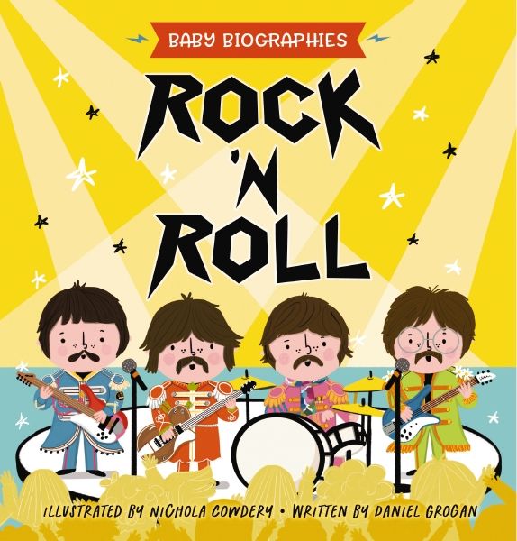 Rock 'n' Roll - Baby Biographies: A Baby's Introduction to the 24 Greatest Rock Bands of All Time!