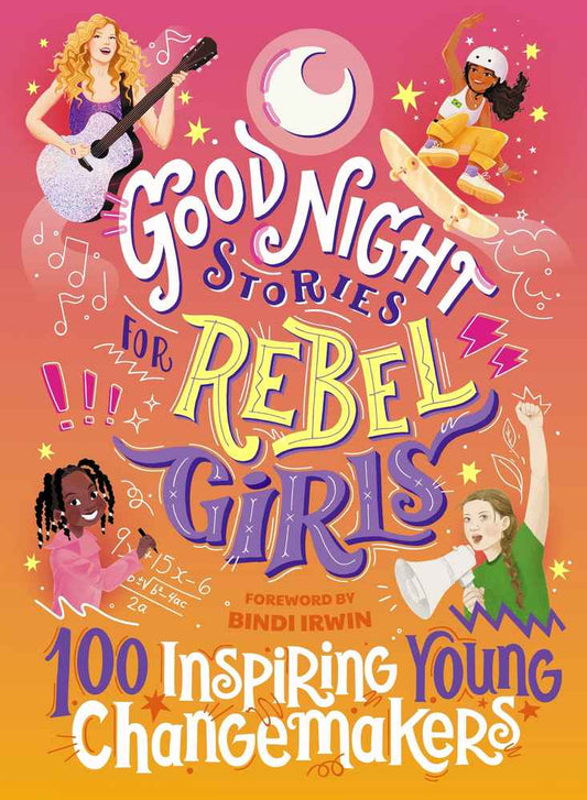 Good Night Stories for Rebel Girls: 100 Inspiring Young Changemakers book cover