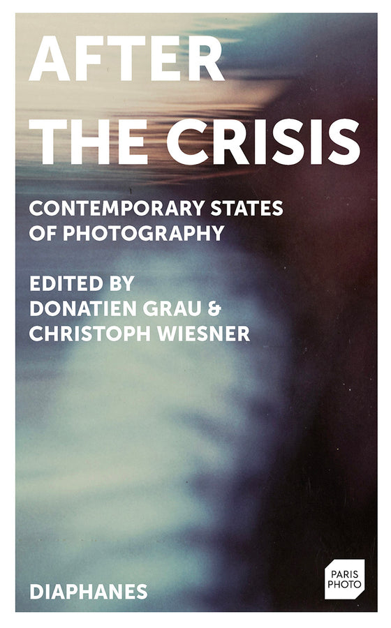 After the Crisis: Contemporary States of Photography cover