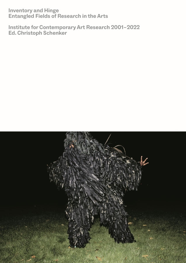 Inventory and Hinge: Entangled Fields of Research in the Arts. Institute for Contemporary Art Research 20012022 cover
