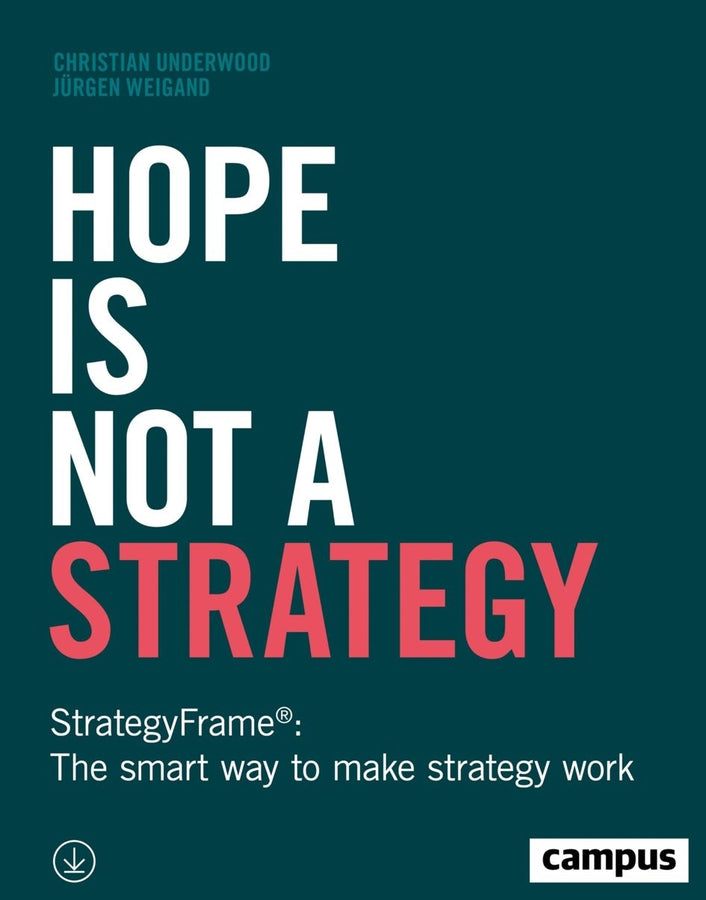 Hope Is Not a Strategy: StrategyFrame: The Smart Way to Make Strategy Work cover