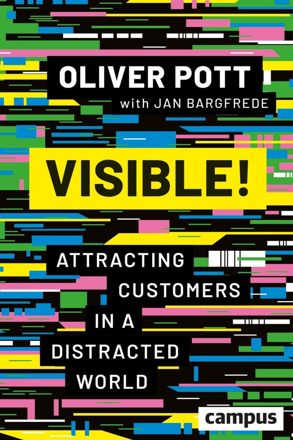 Visible!: Attracting Customers in a Distracted World cover