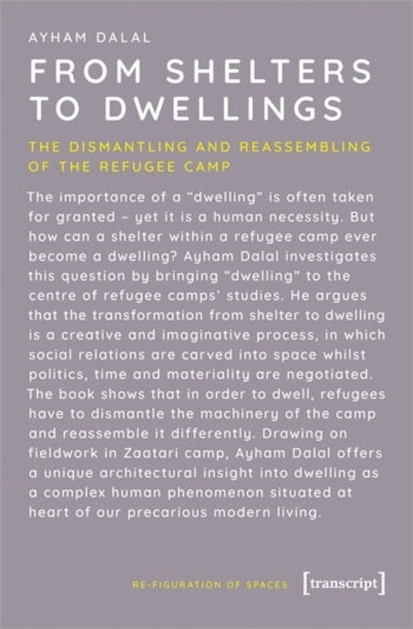 From Shelters to Dwellings: The Dismantling and Reassembling of the Refugee Camp cover