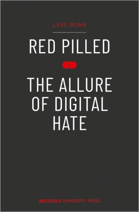 Red Pilled - The Allure of Digital Hate