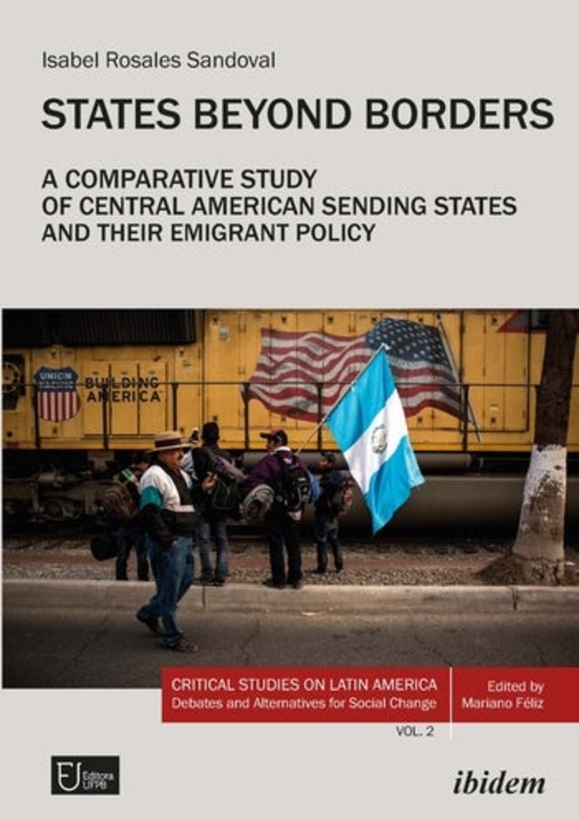 States Beyond Borders: A Comparative Study of Central American Sending States and Their Emigrant Policy (19982021) cover