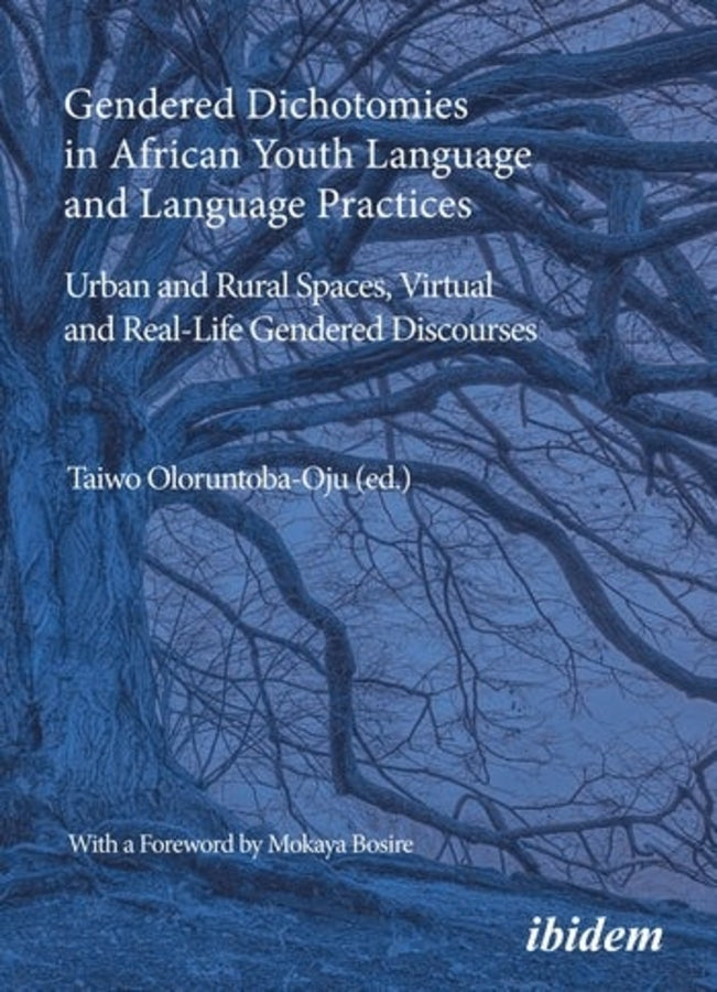 Gendered Dichotomies in African Youth Language and Language Practices: Urban and Rural Spaces, Virtual and Real-Life Gendered Discourses cover