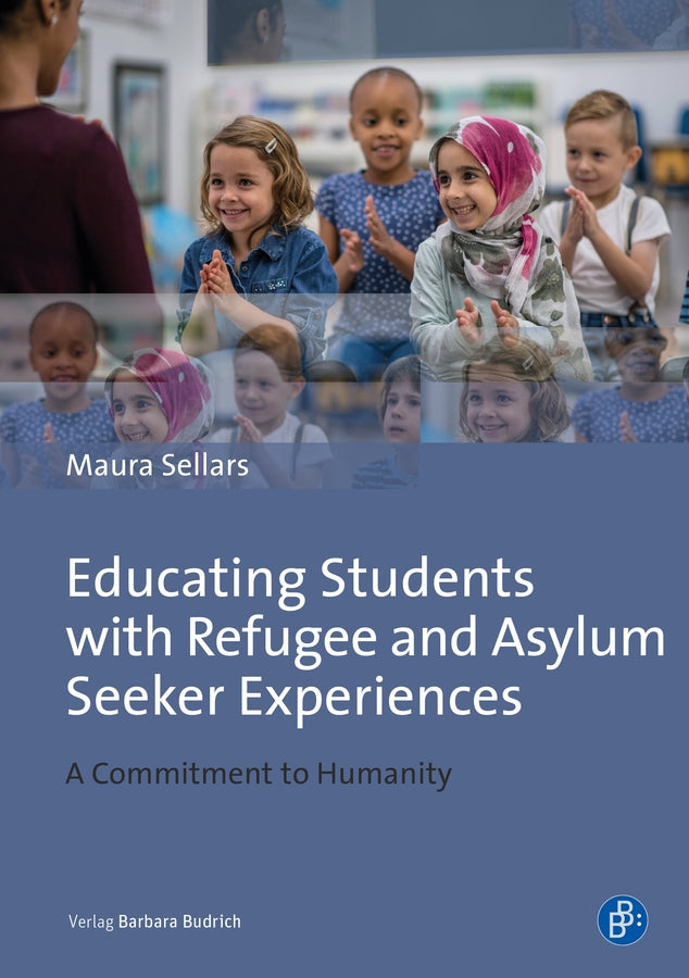 Educating Students with Refugee and Asylum Seeker Experiences: A Commitment to Humanity cover
