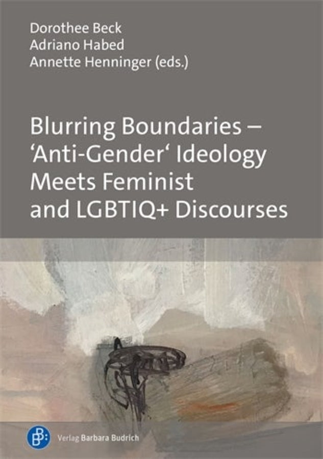 Blurring Boundaries – 'Anti-Gender' Ideology Meets Feminist and LGBTIQ+ Discourses cover