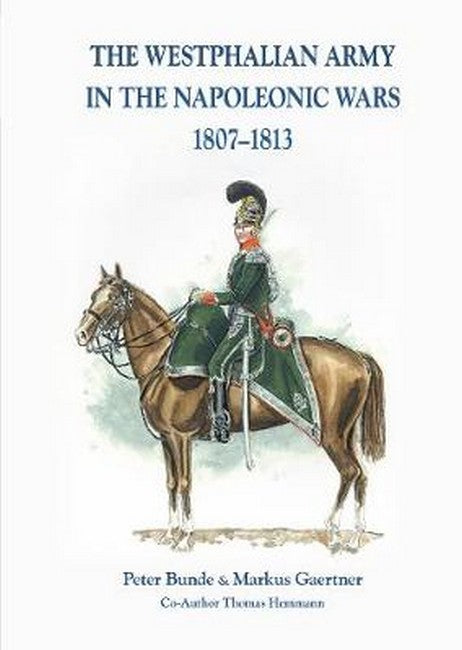 The The Westphalian Army in the Napoleonic Wars 1807-1813 cover