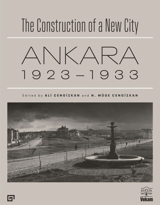 The Construction of a New City: Ankara 19231933 cover