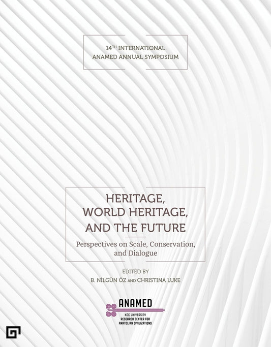 Heritage, World Heritage, and the Future: Perspectives on Scale, Conservation, and Dialogue cover