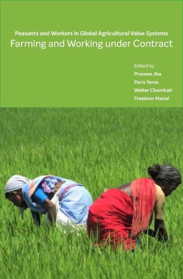 Farming and Working Under Contract: Peasants and Workers in Global Agricultural Value Systems cover