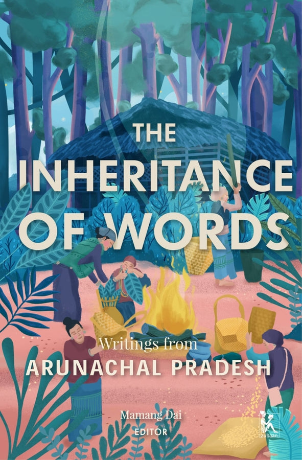 The Inheritance of Words: Writings from Arunachal Pradesh cover