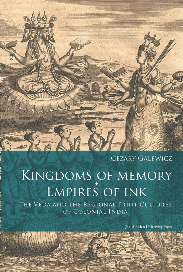 Kingdoms of Memory, Empires of Ink: The Veda and the Regional Print Cultures of Colonial India cover
