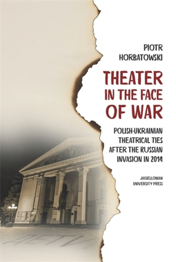 Theater in the Face of War: Polish-Ukrainian Theatrical Ties after the Russian Invasion in 2014 cover