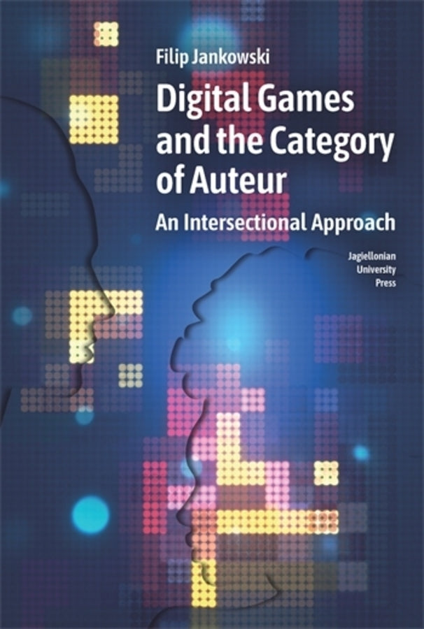 Digital Games and the Category of Auteur: An Intersectional Approach cover