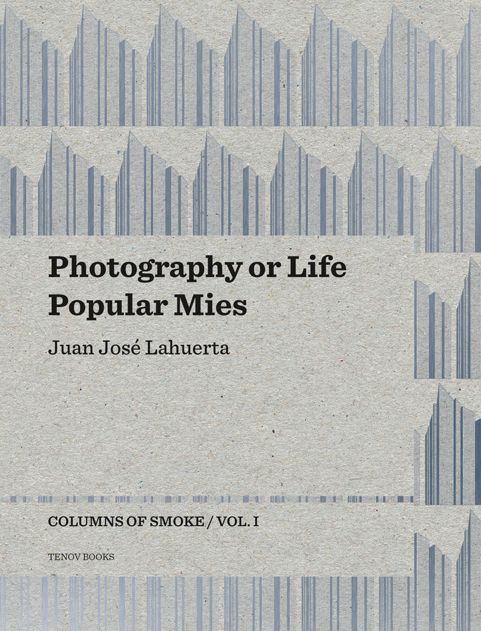 Photography or Life / Popular Mies: Columns of Smoke, Volume 1 cover