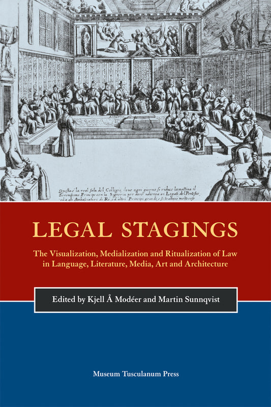 Legal Stagings: The Visualization, Medialization and Ritualization of Law in Language, Literature, Media, Art and Architecture cover