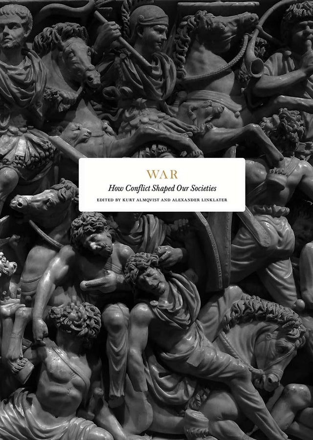 War: How Conflict Shaped Our Societies cover