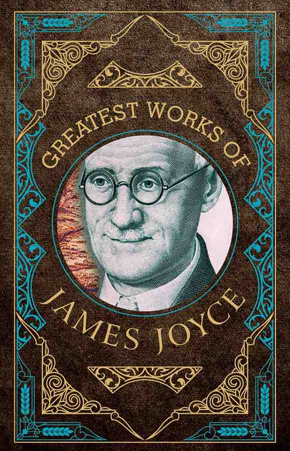 Greatest Works of James Joyce (Deluxe Hardbound Edition) book cover