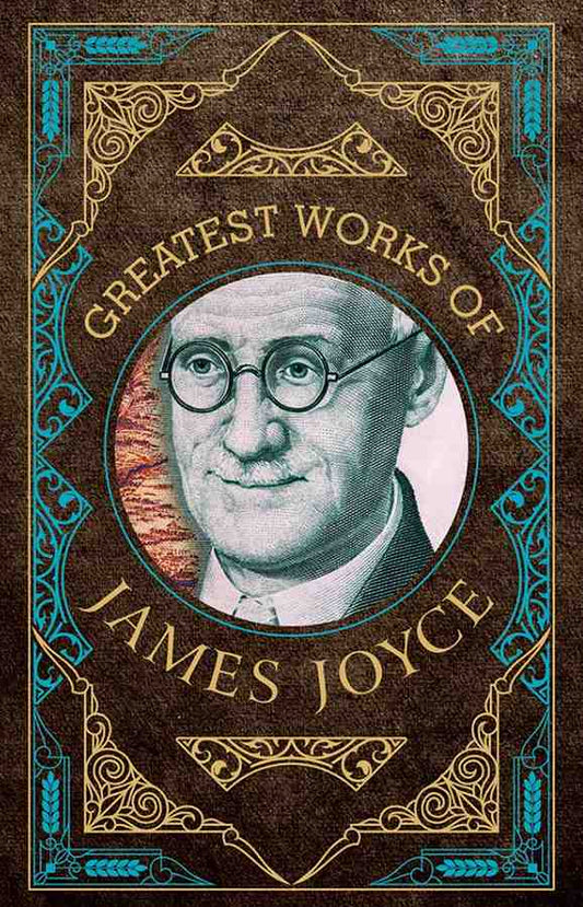 Greatest Works of James Joyce (Deluxe Hardbound Edition) book cover