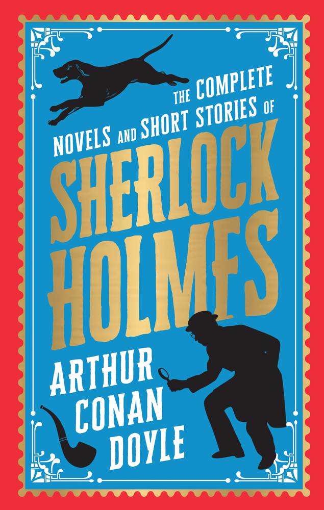 Complete Novels and Short Stories of Sherlock Holmes (Deluxe Hardbound Edition) book cover