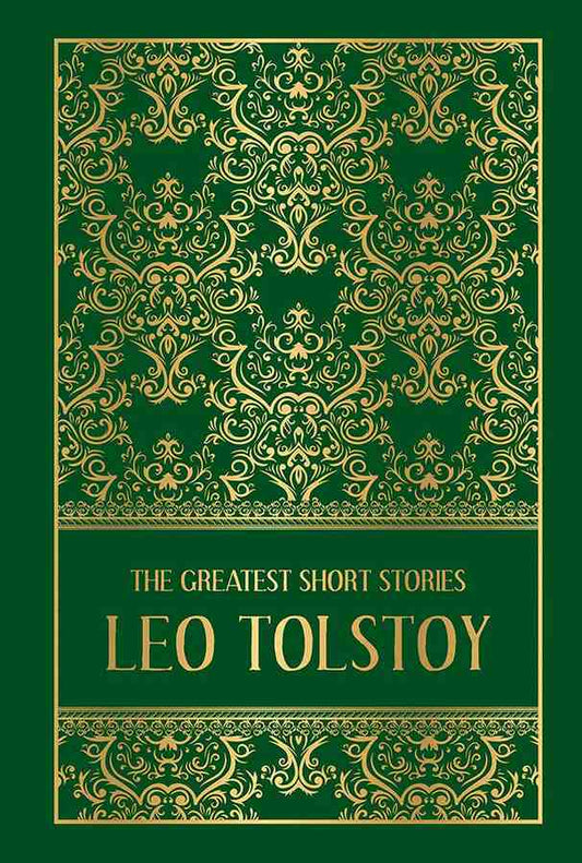 The Greatest Short Stories of Leo Tolstoy (Deluxe Hardbound Edition) book cover