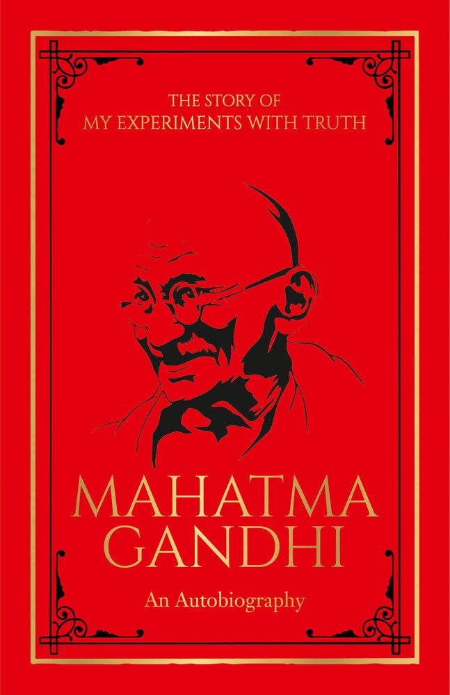 The Story of My Experiments with Truth Mahatma Gandhi (Deluxe Hardbound Edition) book cover
