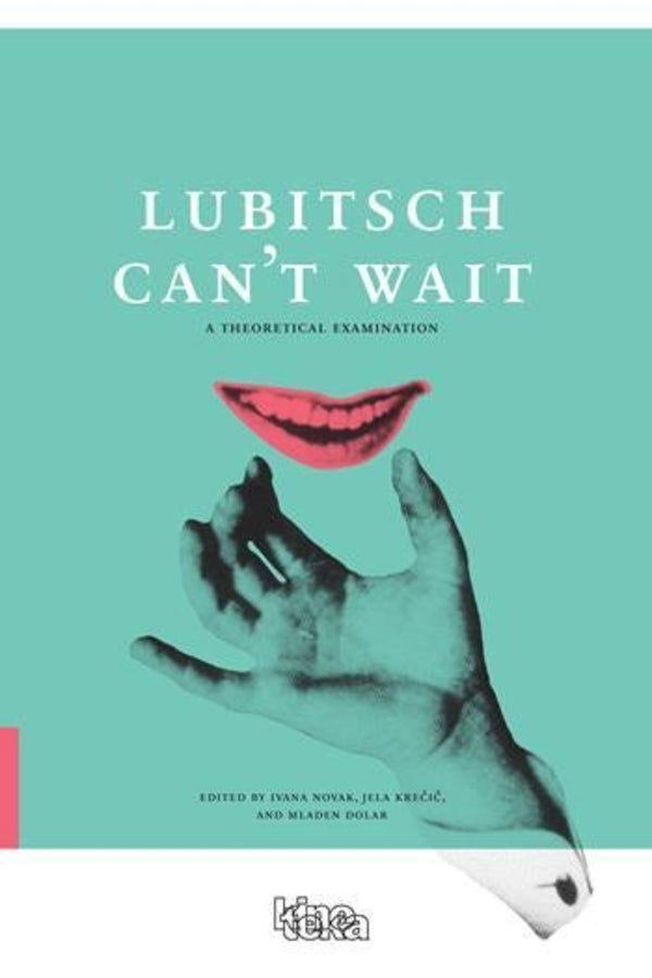 Lubitsch Can't Wait: A Collection of Ten Philosophical Discussions on Ernst Lubitsch's Film Comedy cover