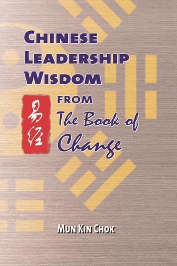 Chinese Leadership Wisdom from the Book of Change cover