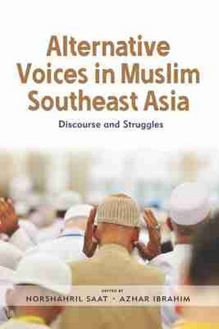 Alternative Voices in Muslim Southeast Asia: Discourses and Struggles cover