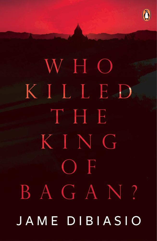 Who Killed The King of Bagan? book cover