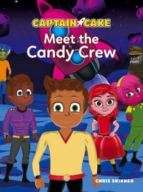 Captain Cake: Meet the Candy Crew: