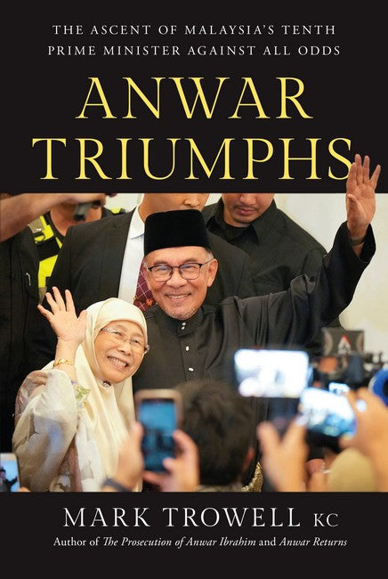 Anwar Triumphs: The Ascent of Malaysia's Tenth Prime Ministers Against All Odds