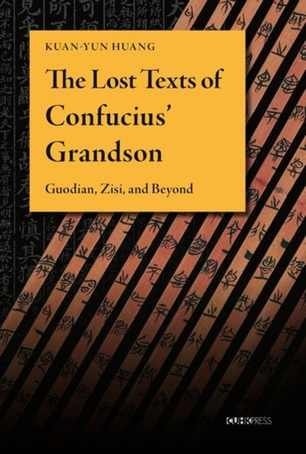 The Lost Texts of Confucius’ Grandson: Guodian, Zisi, and Beyond cover