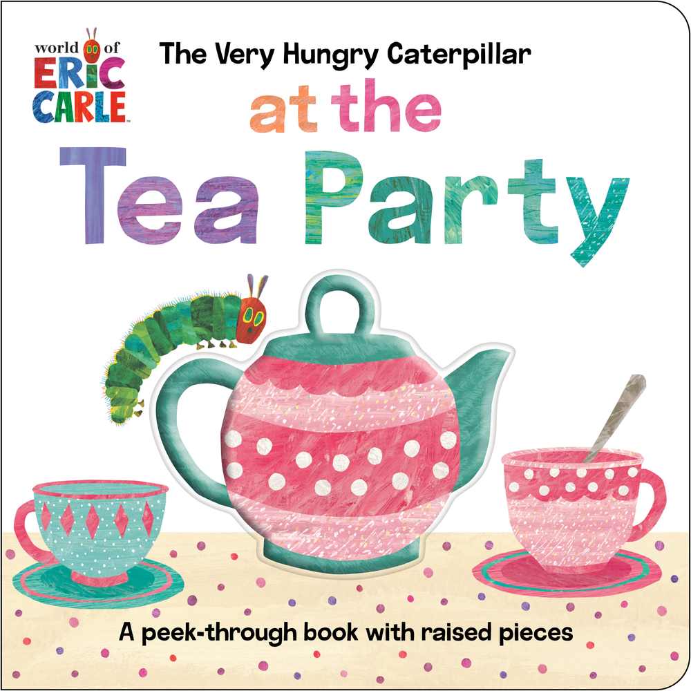 The Very Hungry Caterpillar at the Tea Party book cover