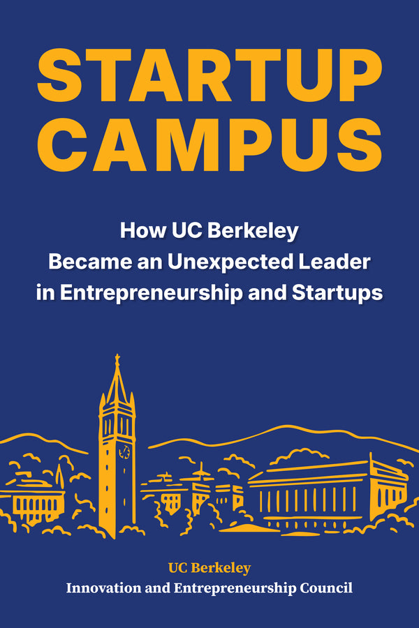 Startup Campus: How UC Berkeley Became an Unexpected Leader in Entrepreneurship and Startups cover