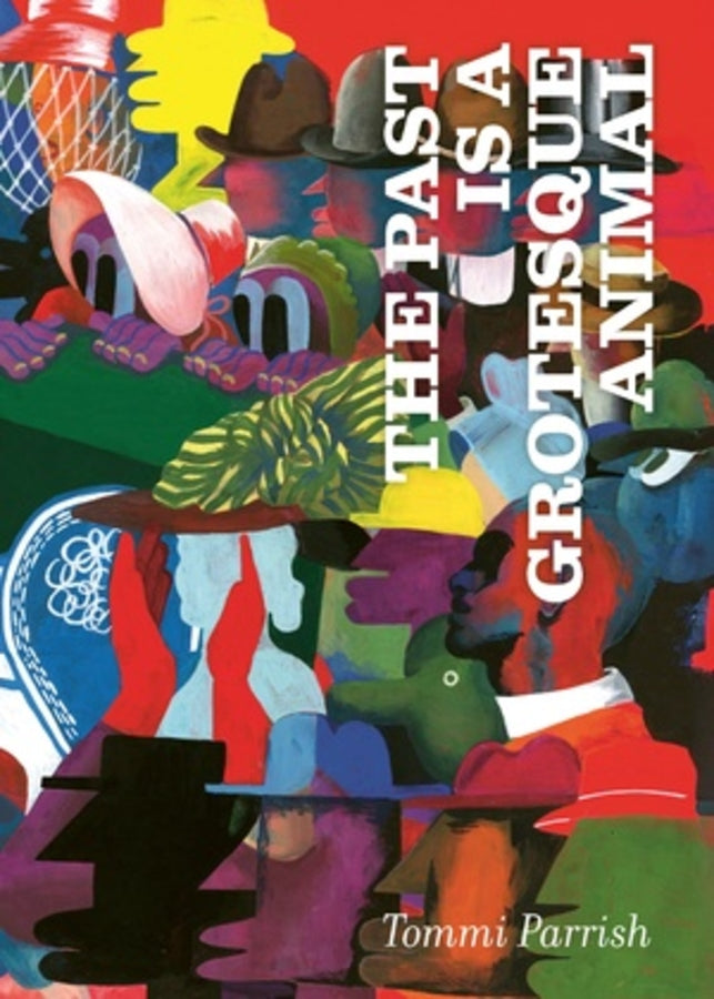 The Past is a Grotesque Animal cover