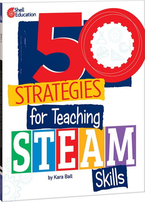 50 Strategies for Teaching STEAM Skills cover