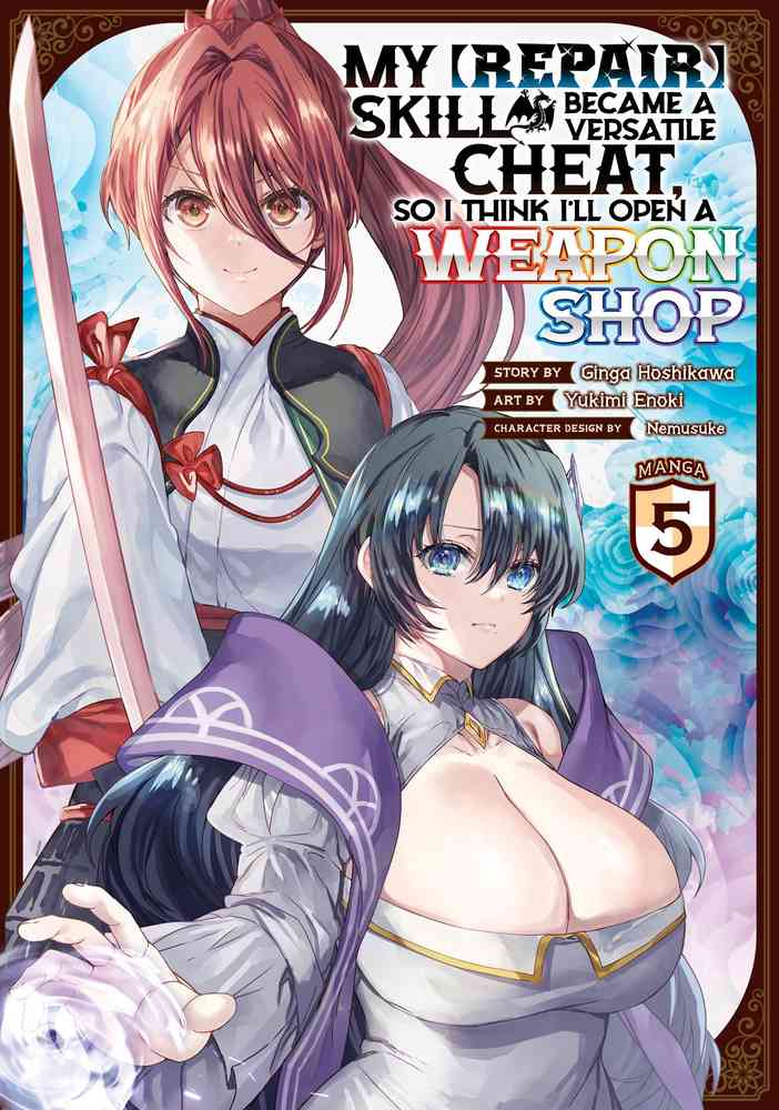 My [Repair] Skill Became a Versatile Cheat, So I Think I'll Open a Weapon Shop (Manga) Vol. 5 book cover