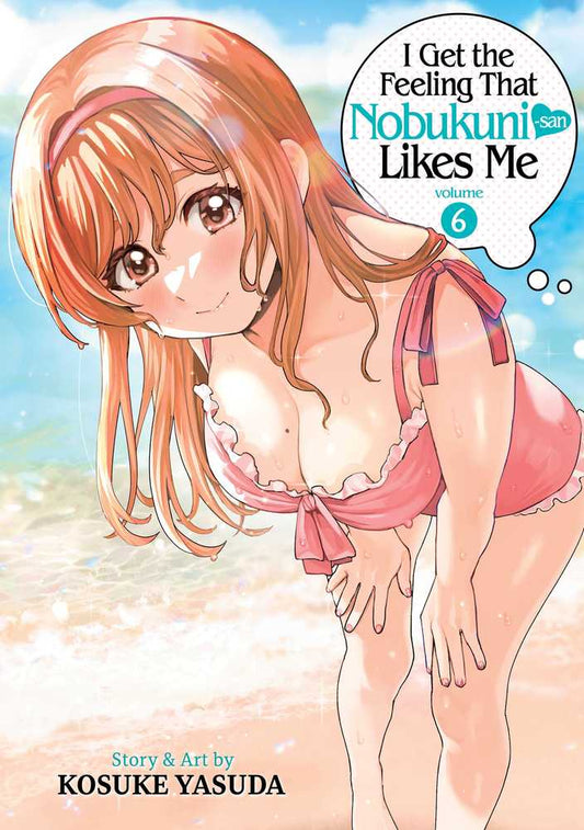 I Get the Feeling That Nobukuni-san Likes Me Vol. 6 book cover
