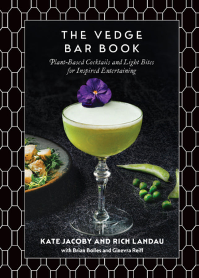 The Vedge Bar Book: Plant-Based Cocktails and Light Bites for Inspired Entertaining cover